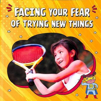 Paperback Raintree Facing Your Fear of Trying New Things (Facing Your Fears). Book