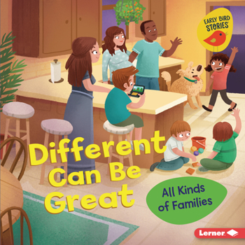 Different Can Be Great: All Kinds of Families (All Kinds of People