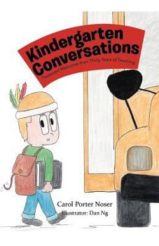 Kindergarten Conversations: Treasured Memories from Thirty Years of Teaching