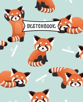 Sketchbook: Red Panda Sketch Book for Kids | Practice Drawing and Doodling | Sketching Book for Toddlers & Tweens