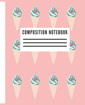 Paperback Wide Ruled Composition Notebook: Cute Ice Cream Notebook Book