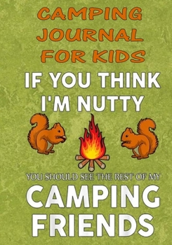 Camping Journal For Kids: Perfect RV Journal/Camping Diary or Gift for Kids : Over 120 Pages with Prompts for Writing: Capture Memories, Camping ... Camping Gift (Camping Journals)