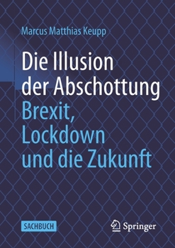 Paperback Die Illusion Der Abschottung: Brexit, Lockdown Und Die Zukunft [German] Book