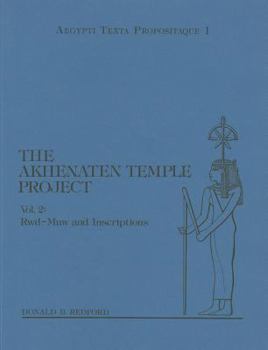 The Akhenaten Temple Project, Vol. 2: Rwd-Mnw and Inscriptions - Book  of the Akhenaten Temple Project