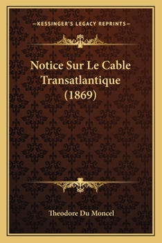 Paperback Notice Sur Le Cable Transatlantique (1869) [French] Book