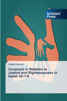 Paperback Covenant in Relation to Justice and Righteousness in Isaiah 42: 1-9 Book