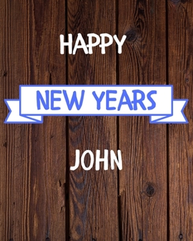 Happy New Years John's: 2020 New Year Planner Goal Journal Gift for John  / Notebook / Diary / Unique Greeting Card Alternative