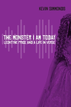 Paperback The Monster I Am Today: Leontyne Price and a Life in Verse Book