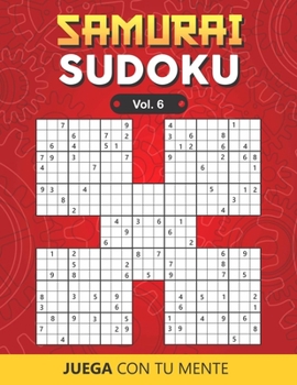Paperback SAMURAI SUDOKU Vol. 6: Collection of 100 different SAMURAI SUDOKUS for Adults and for All who Want to Test their Mind and Increase Memory Hav Book