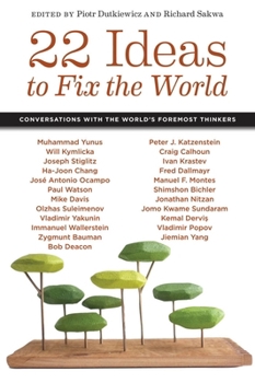 Hardcover 22 Ideas to Fix the World: Conversations with the World's Foremost Thinkers Book