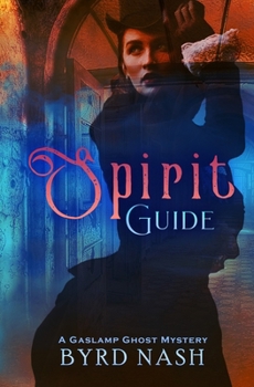 Paperback Spirit Guide: A Gaslamp Ghost Mystery Book