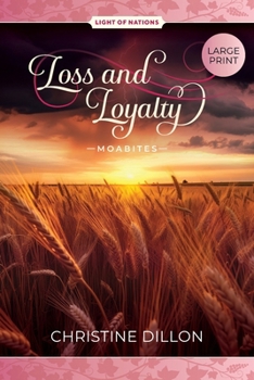 Loss and Loyalty - Moabites (Light of Nations)