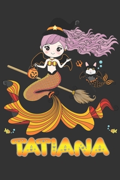 Paperback Tatiana: Tatiana Halloween Beautiful Mermaid Witch Want To Create An Emotional Moment For Tatiana?, Show Tatiana You Care With Book