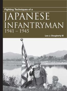 Paperback Fighting Techniques of a Japanese Infantryman: 1941-1945 Book