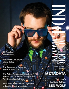 Paperback Indie Author Magazine Featuring Ben Wolf The Science of Metadata, Mastering Website SEO, Demystifying BISAC Codes and Conquering Keywords Book