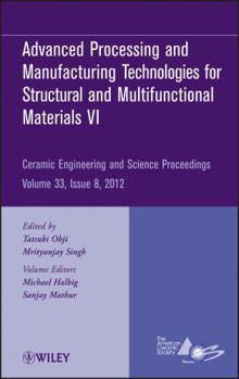 Hardcover Advanced Processing and Manufacturing Technologiesfor Structural and Multifunctional Materials VI, Volume 33, Issue 8 Book