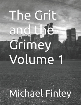 Paperback The Grit and the Grimey Volume 1 Book