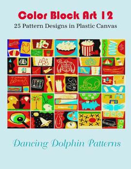 Paperback Color Block Art 12: 25 Pattern Designs in Plastic Canvas Book