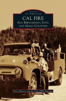 Hardcover Cal Fire: San Bernardino, Inyo, and Mono Counties Book