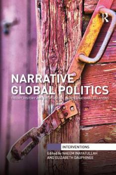 Paperback Narrative Global Politics: Theory, History and the Personal in International Relations Book