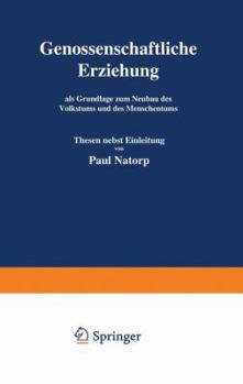 Paperback Genossenschaftliche Erziehung: ALS Grundlage Zum Neubau Des Volkstums Und Des Menschentums [German] Book