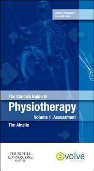 Paperback The Concise Guide to Physiotherapy - Volume 1: Assessment Book