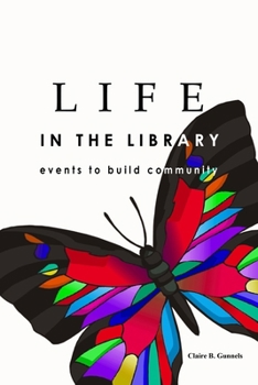Paperback LIFE in the Library: Events to Build Community Book