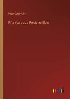 Paperback Fifty Years as a Presiding Elder Book