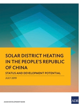 Paperback Solar District Heating in the People's Republic of China: Status and Development Potential Book