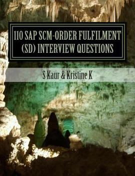 Paperback 110 SAP SCM-Order Fulfilment (SD) Interview Questions: with Answers & Explanations Book