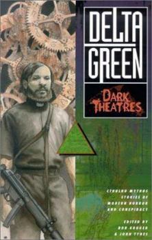 Delta Green: Dark Theatres (Delta Green) - Book  of the Delta Green Fiction