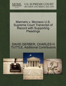 Paperback Manners V. Morosco U.S. Supreme Court Transcript of Record with Supporting Pleadings Book