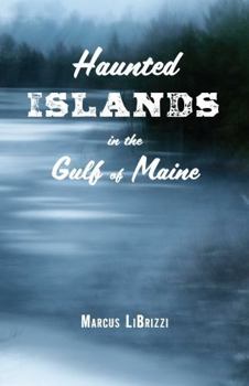 Paperback Haunted Islands in the Gulf of Maine Book