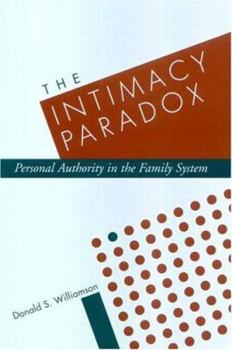 Paperback The Intimacy Paradox: Personal Authority in the Family System Book