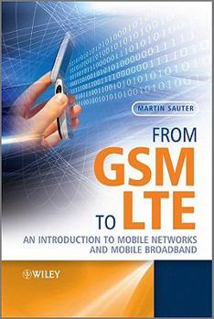 Hardcover From GSM to LTE: An Introduction to Mobile Networks and Mobile Broadband Book