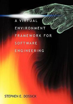 Paperback A Virtual Environment Framework For Software Engineering Book