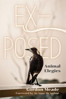 Hardcover Ex-Posed: Animal Elegies Book