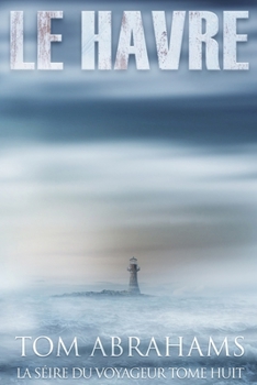 Le Havre (La série du Voyageur)