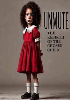 Unmute: The Rebirth of the Chosen Child