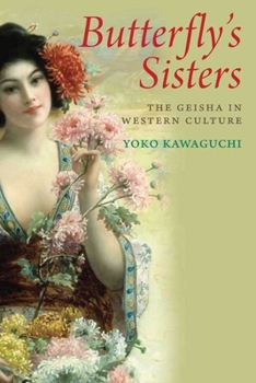 Hardcover Butterfly's Sisters: The Geisha in Western Culture Book