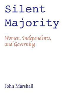 Paperback Silent Majority; Women, Independents, and Governing Book