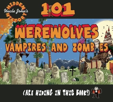 Hardcover 101 Werewolves, Vampires, and Zombies (Are Hiding in This Book!) Book