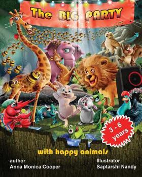 Paperback The Big Party with happy animals: The most vivid and interesting book about animals! We invite you to enjoy this fascinating story of animals who are Book