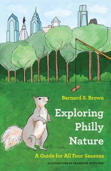 Paperback Exploring Philly Nature: A Guide for All Four Seasons Book