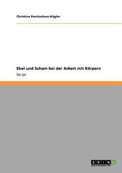 Paperback Ekel und Scham bei der Arbeit mit dem menschlichen Körper [German] Book