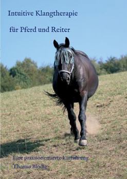 Paperback Intuitive Klangtherapie für Pferd und Reiter: Eine praxisorientierte Einführung [German] Book