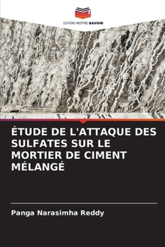Paperback Étude de l'Attaque Des Sulfates Sur Le Mortier de Ciment Mélangé [French] Book