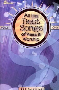 Paperback All the Best Songs of Praise & Worship: 250 Favorites Book