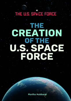 The Creation of the U.S. Space Force