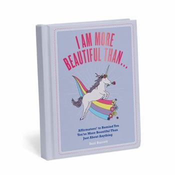 Paperback I Am More Beatiful Than . . . Affirmators! Book: Affirmators! to Remind You You're More Beautiful Than Just About Anything Book